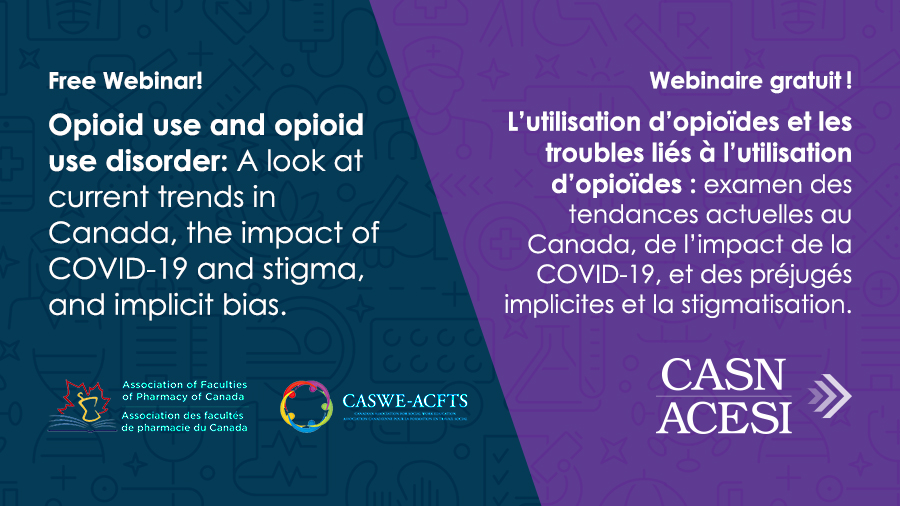 Free Webinar! Opioid use and opioid use disorder: A look at current trends in Canada, the impact of COVID-19 and stigma, and implicit bias.