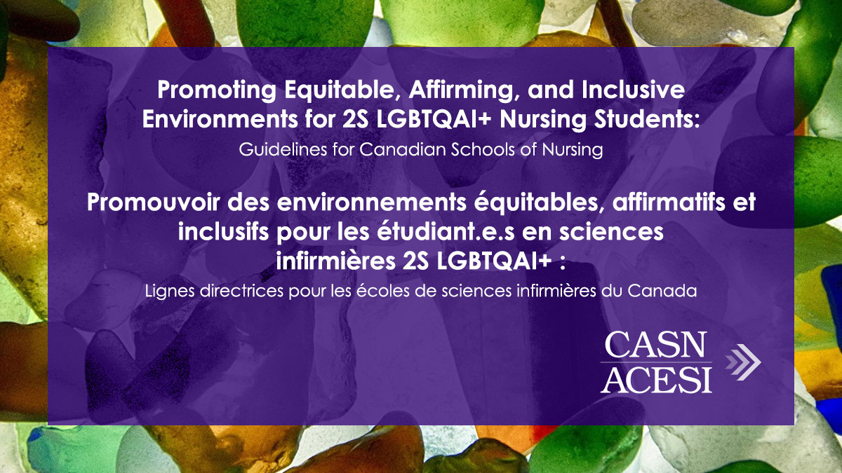CASN Announces the Release of Promoting Equitable, Affirming, and Inclusive Environments for 2S LGBTQAI+ Nursing Students