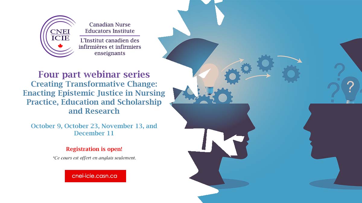 Série de webinaires en quatre parties – Créer un changement transformateur : mettre en œuvre la justice épistémique dans la pratique, la formation, le scholarship et la recherche en sciences infirmières