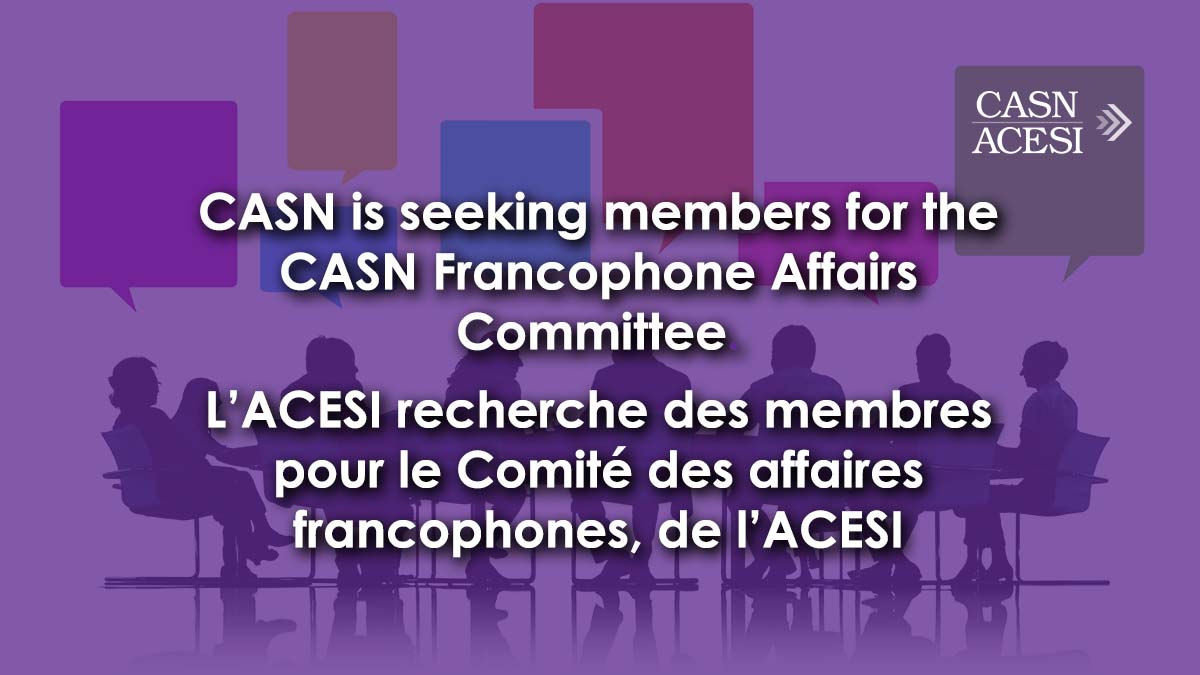 The Canadian Association of Schools of Nursing is seeking members for the CASN Francophone Affairs Committee